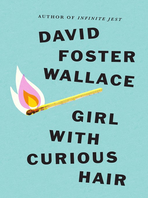 Title details for Girl With Curious Hair by David Foster Wallace - Wait list